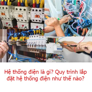 Hệ thống và quy trình lắp đặt hệ thống điện