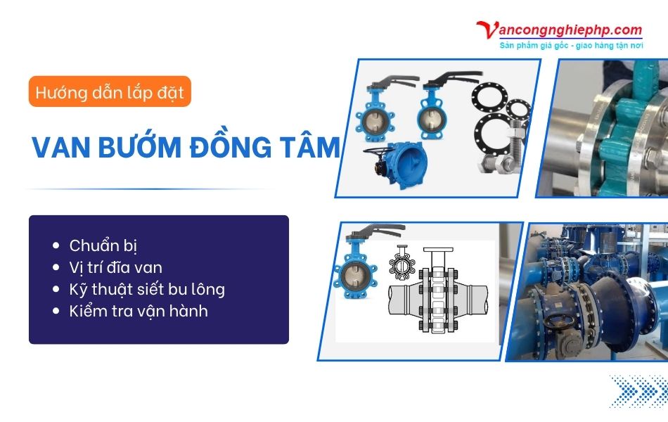 Hướng dẫn quy trình lắp đặt van bướm đồng tâm chuẩn kỹ thuật