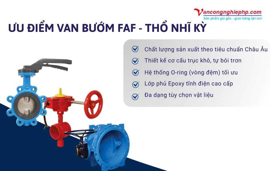 Đặc điểm nổi bật của các dòng van bướm thương hiệu FAF Thổ Nhĩ Kỳ