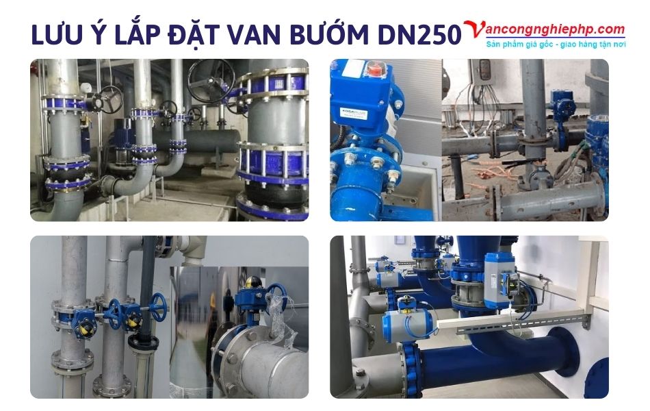 lưu ý khi lắp đặt và bảo dưỡng van bướm dn250