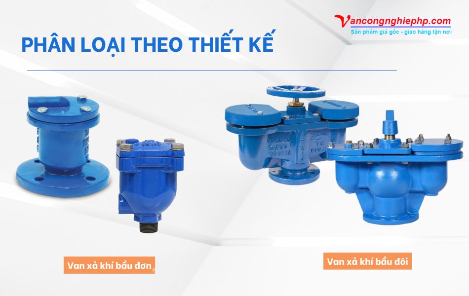 Phân loại van xả khí theo thiết kế bầu đơn, bầu đôi