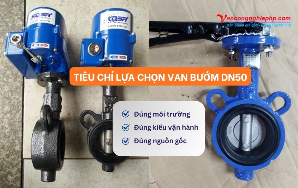 3 Tiêu chí cơ bản để lựa chọn model van bướm DN50 phù hợp
