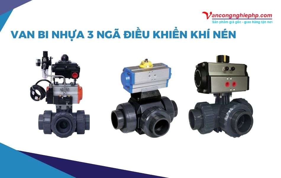 van bi nhựa 3 ngã điều khiển khí nén