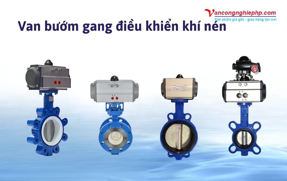 Các loại van bướm gang điều khiển khí nén