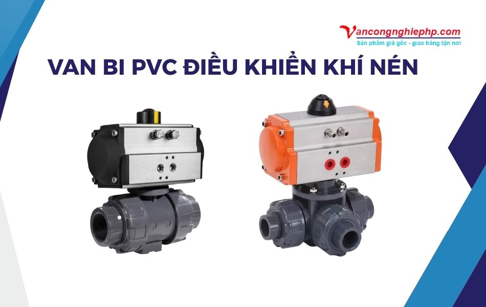 Van bi PVC điều khiển khí nén