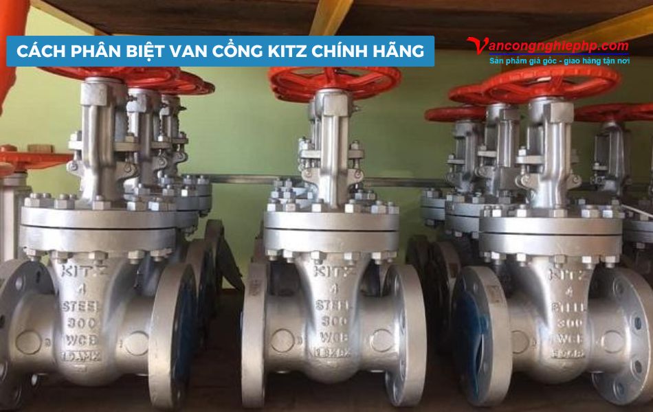 cách phân biệt van cổng kitz chính hãng