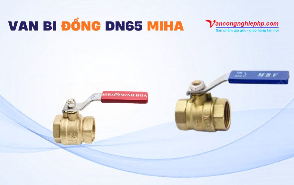 Các model van bi đồng DN65 thương hiệu Miha