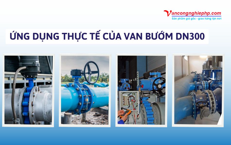 ứng dụng thực tế van bướm dn300