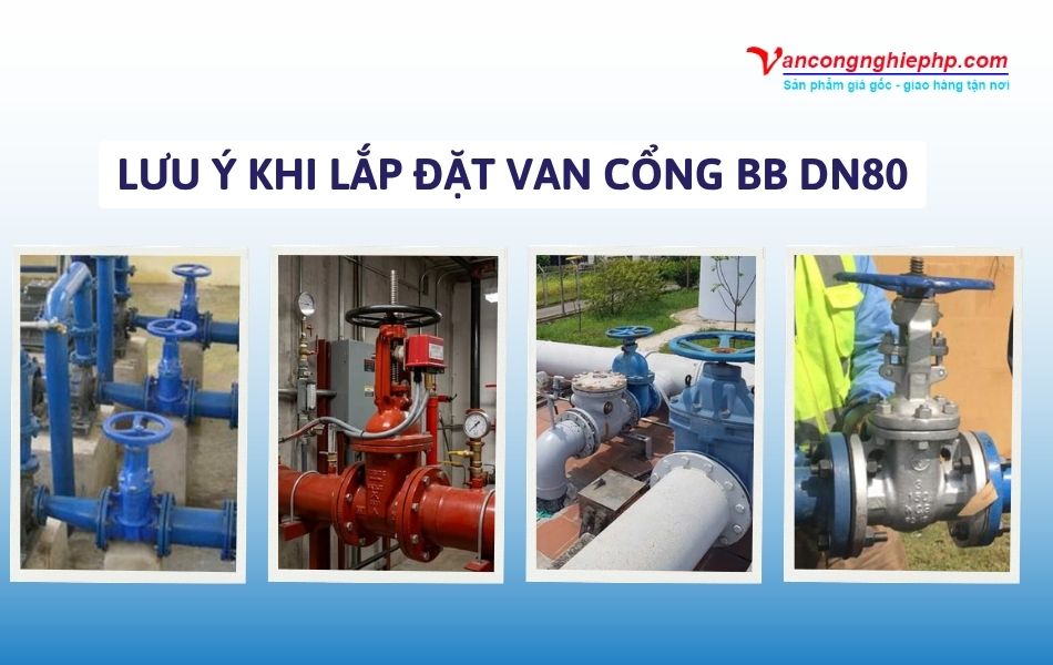 lưu ý khi lắp đặt van cổng bb dn80