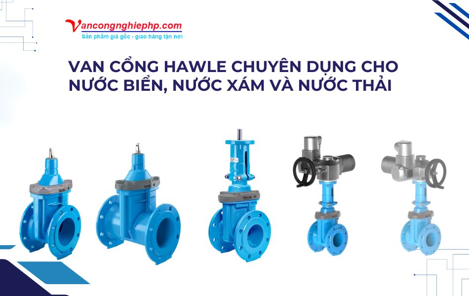 Van cổng Hawle chuyên dụng cho nước biển, nước xám và nước thải